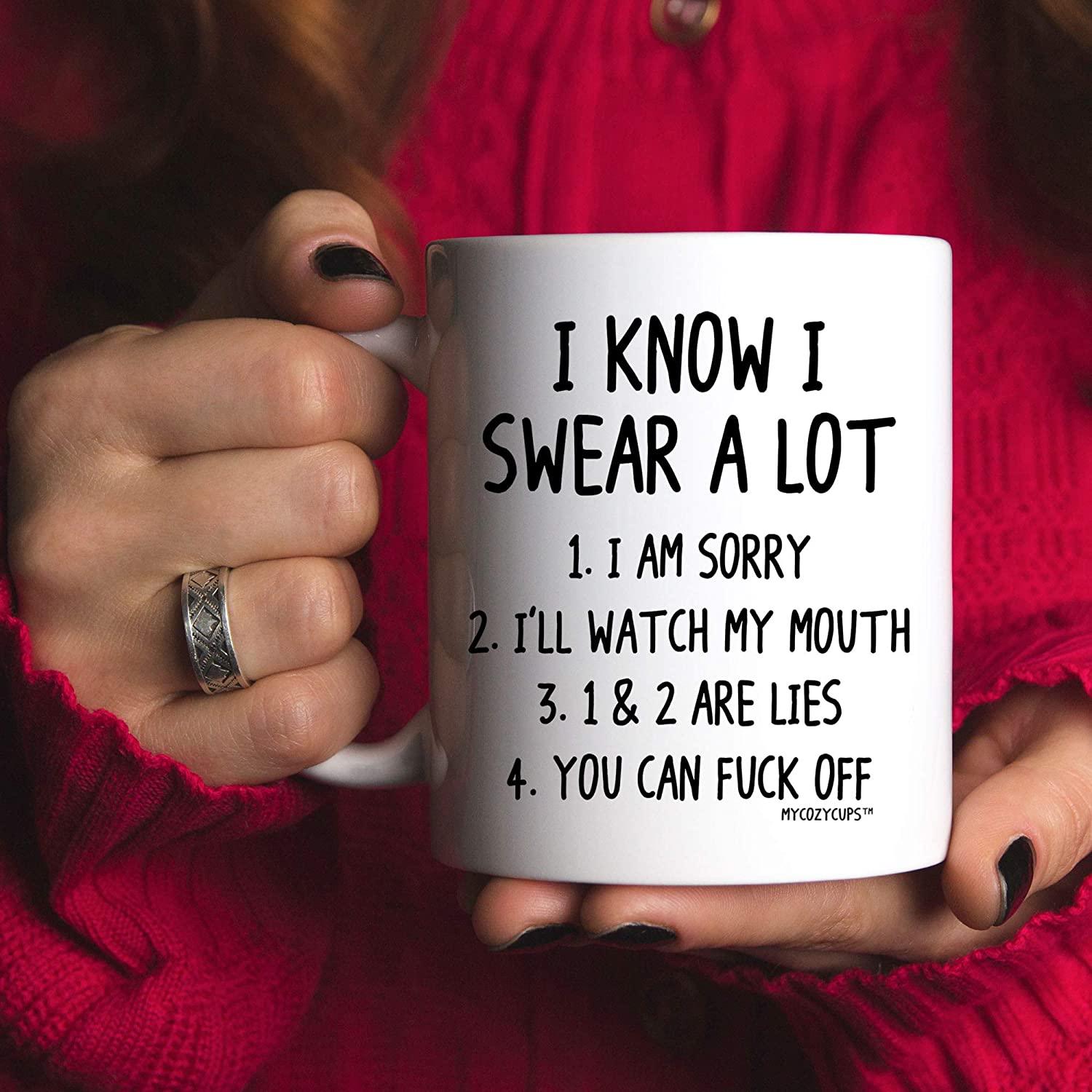 I Know I Swear A Lot Mug - 11oz Coffee Cup for Best Friend, Sister - Birthday, Christmas, Sarcastic Quote Saying Mug for Him or Her - Decotree.co Online Shop