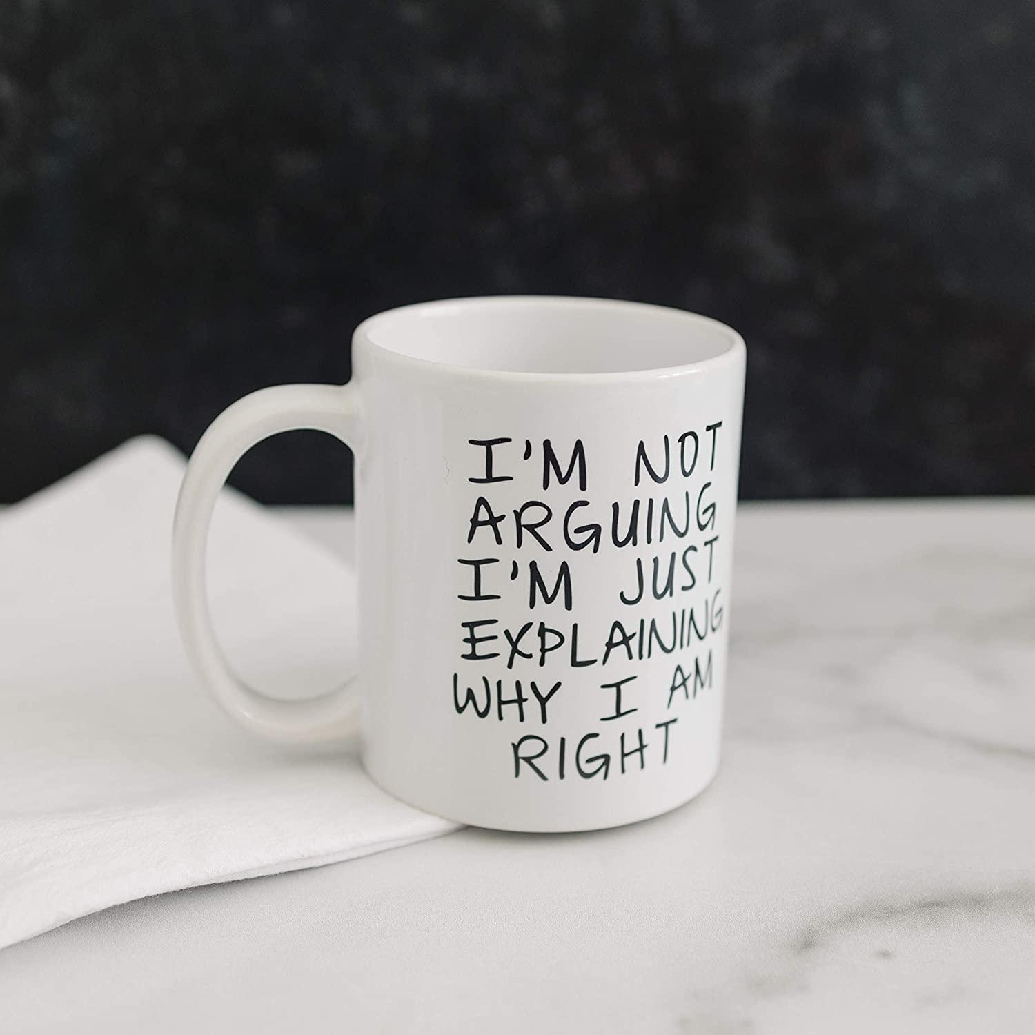 Gag Gift Funny Coffee Mug - I'm Not Arguing I'm Just Explaining Why I Am Right - Decotree.co Online Shop